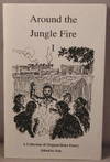 Around the Jungle Fire I; A Collection of Original Hobo Poetry