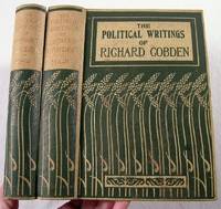 The Political Writings of Richard Cobden. In Two Volumes The Political Writings of Richard Cobden. In Two Volumes