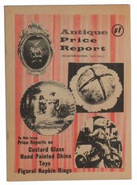 Antiques Price Report, Collector Edition.  Vol. I, No. 1 (June-July 1973)