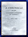 A Chronicle of the Aviation Industry in America 1903-1947, with 1947-1948 Supplement. 2 TLS from the Institute of the Aeronautical Sciences
