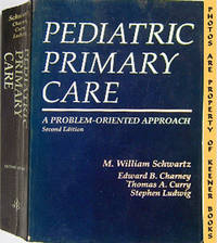 Pediatric Primary Care (A Problem - Oriented Approach - Second - 2nd - Edition) Pediatric Primary Care (A Problem - Oriented Approach - Second - 2nd - Edition)