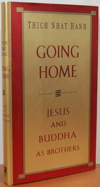 Going Home: Jesus And Buddha As Brothers Going Home: Jesus And Buddha As Brothers