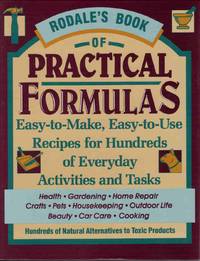 RODALE'S BOOK OF PRACTICAL FORMULAS: EASY-TO-MAKE, EASY-TO-USE, RECIPES  FOR HUNDREDS OF EVERYDAY ACTIVITIES AND TASKS