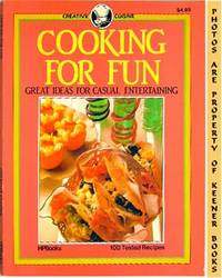 Cooking For Fun (Great Ideas For Casual Entertaining): Creative Cuisine Series Series Cooking For Fun (Great Ideas For Casual Entertaining): Creative Cuisine Series Series