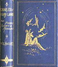 MARY AND CHARLES LAMB: POEMS, LETTERS AND REMAINS