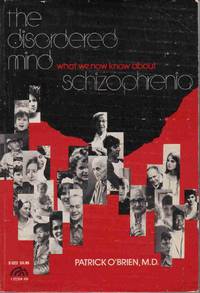 THE DISORDERED MIND: WHAT WE NOW KNOW ABOUT SCHIZOPHRENIA