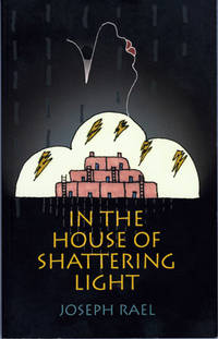 IN THE HOUSE OF SHATTERING LIGHT: The Life & Teachings of a Native American Mystic IN THE HOUSE OF SHATTERING LIGHT: The Life & Teachings of a Native American Mystic