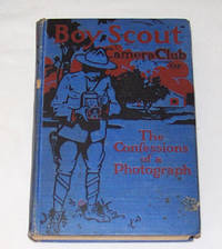 The Boy Scout Camera Club Or, the Confessions of a Photograph The Boy Scout Camera Club Or, the Confessions of a Photograph