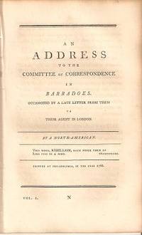 AN ADDRESS TO THE COMMITTEE OF CORRESPONDENCE IN BARBADOES, OCCASIONED BY A LATE LETTER FROM THEM TO THEIR AGENT IN LONDON