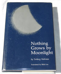 Nothing Grows by Moonlight Nothing Grows by Moonlight