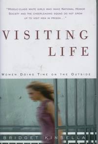 Visiting Life Women Doing Time on the Outside Visiting Life Women Doing Time on the Outside
