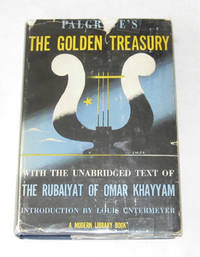 Palgrave's The Golden Treasury With the Unabridged Text of the Rubaiyat of  Omar Khayyam