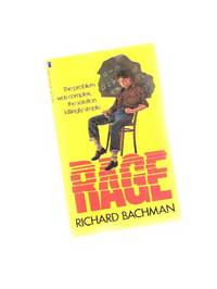 Rage ---by Stephen King Writing as Richard Bachman ---the 1st British Edition Rage ---by Stephen King Writing as Richard Bachman ---the 1st British Edition