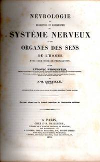 NÉUROLOGIE; ou, DESCRIPTION ET ICONOGRAPHIE DU SYSTÈME NERVEUX ET DES ORGANES DES SENS DE L'HOMME avec leur mode de preparation. NÉUROLOGIE; ou, DESCRIPTION ET ICONOGRAPHIE DU SYSTÈME NERVEUX ET DES ORGANES DES SENS DE L'HOMME avec leur mode de preparation.