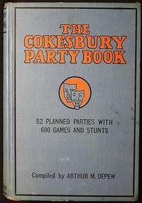 The Cokesbury Party Book: 52 Planned Parties with 600 Games and Stunts