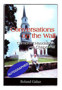 Conversations on the Wall: Cameron Henderson on Chapel Hill Conversations on the Wall: Cameron Henderson on Chapel Hill