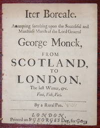 Iter boreale: attempting somthing upon the successful and matchless march of the Lord General George Monck from Scotland to London the last winter, &c. Veni, Vidi, Vici.