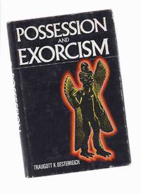 Possession and Exorcism, Among Primitive Races, in Antiquity, the Middle Ages, and Modern Times (aka: Possession: Demoniacal and Other ) Possession and Exorcism, Among Primitive Races, in Antiquity, the Middle Ages, and Modern Times (aka: Possession: Demoniacal and Other )