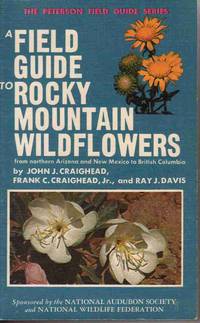 A Field Guide to Rocky Mountain Wildflowers (Peterson Field Guides)  From  Northern Arizona and New Mexico to British Columbia