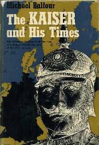 The Kaiser and His Times The Kaiser and His Times