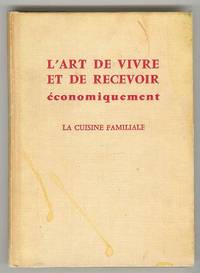 L'ART DE VIVRE ET DE RECEVOIR &eacute;conomiquement: La Cuisine Familiale