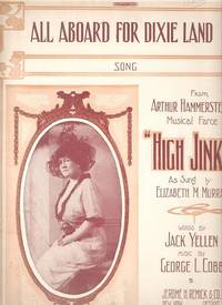 Sheet music (1) from this Broadway show, a Musical Farce by Arthur Hammerstein. Song: All Aboard for Dixie Land Sheet music (1) from this Broadway show, a Musical Farce by Arthur Hammerstein. Song: All Aboard for Dixie Land