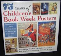 75 Years of Children's Book Week Posters: Celebrating Great Illustrators of American Children's Books 75 Years of Children's Book Week Posters: Celebrating Great Illustrators of American Children's Books