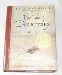 The Tale of Despereaux Being the Story of a Mouse, a Princess, Some Soup, and a Spool of Thread The Tale of Despereaux Being the Story of a Mouse, a Princess, Some Soup, and a Spool of Thread