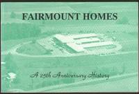 Fairmount Homes (formerly Fairmount Rest Home): A 25th Anniversary History 1968-1993 Fairmount Homes (formerly Fairmount Rest Home): A 25th Anniversary History 1968-1993