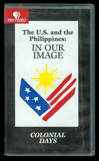 Colonial Days (The U.S. and the Philippines: In Our Image)