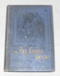 The Story Of The Red Cross Knight From Spenser's Fairy Queen The Story Of The Red Cross Knight From Spenser's Fairy Queen