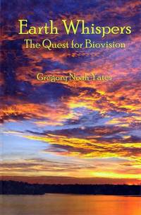Earth Whispers: The Quest for Biovision Earth Whispers: The Quest for Biovision