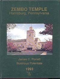 Zembo Temple, Harrisburg, Pennsylvania. James C. Porrett, Illustrious Potentate 1993