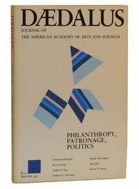 Daedalus:  Journal of the American Academy of Arts and Sciences, Winter  1987, Vol. 116, No. 1; Philanthropy, Patronage, Politics