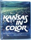 Kansas in Color; Photographs Selected By Kansas! Magazine