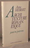 ANNE HEBERT: ARCHITEXTURE ROMANESQUE