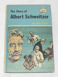 The Story Of Albert Schweitzer The Story Of Albert Schweitzer