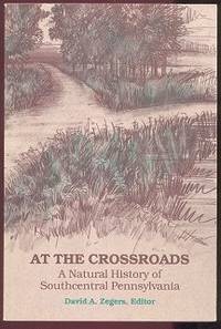 At the Crossroads: A Natural History of Southcentral Pennsylvania