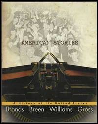 American Stories: A History of the United States, Combined Volume American Stories: A History of the United States, Combined Volume