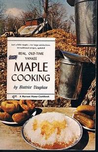 Real, Old-Time Yankee Maple Cooking (A Harvest Time Cookbook) Real, Old-Time Yankee Maple Cooking (A Harvest Time Cookbook)