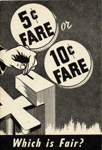 5 or 10 cents -- Which is Fair? [caption title]. [Wrapper title:] 5 [cent] Fare or 10 [cent] Fare: Which is Fair?