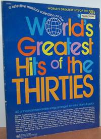 Selective Musical Collection of the World's Greatest Hits of the Thirties Selective Musical Collection of the World's Greatest Hits of the Thirties