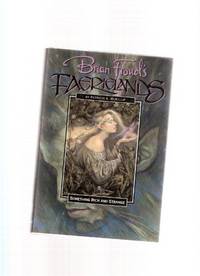 Something Rich and Strange: Brian Froud's Faerielands Something Rich and Strange: Brian Froud's Faerielands