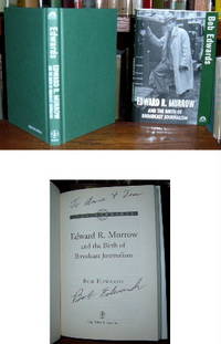 EDWARD R. MURROW AND THE BIRTH OF BROADCAST JOURNALISM