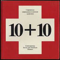 10 + 10: CONTEMPORARY SOVIET AND AMERICAN PAINTERS