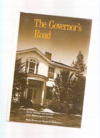 THE GOVERNOR'S ROAD: EARLY BUILDINGS AND FAMILIES FROM MISSISSAUGA TO LONDON ( Ontario History / Dundas Street / Mississauga; Oakville; Trafalgar Village / Waterdown; Dundas; Ancaster; Brantford / Mount Pleasant; St George / Thamesford; Paris; Woodstock) THE GOVERNOR'S ROAD: EARLY BUILDINGS AND FAMILIES FROM MISSISSAUGA TO LONDON ( Ontario History / Dundas Street / Mississauga; Oakville; Trafalgar Village / Waterdown; Dundas; Ancaster; Brantford / Mount Pleasant; St George / Thamesford; Paris; Woodstock)
