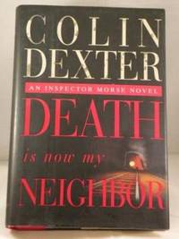 Death Is Now My Neighbor: An Inspector Morse Novel