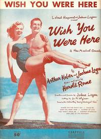 Sheet music (1) from this Broadway show.  Song:  Wish You Were Here
