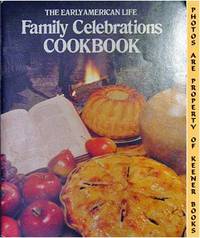 The Early American Life Family Celebrations Cookbook