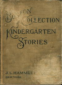 THE BOSTON COLLECTION OF KINDERGARTEN STORIES THE BOSTON COLLECTION OF KINDERGARTEN STORIES